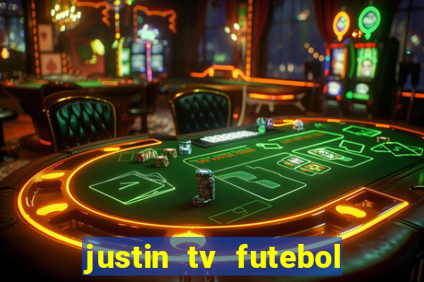 justin tv futebol ao vivo